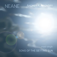 Song of the setting sun | maxi-single | Andrey Klimkovsky | NEANE