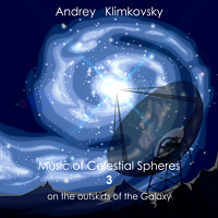 Music of Celestial Spheres — part 3 — on the outskirts of the Galaxy
 | album | Andrey Klimkovsky